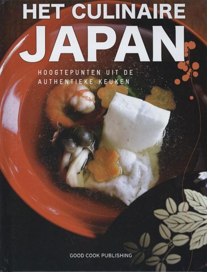 Het Culinaire Japan, Kaori Endo ; Kiyoko Endo - Gebonden - 9789461430342