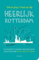 Heerlijk Rotterdam - Wim de Jong ; Frank van Dijl - 9789461431264