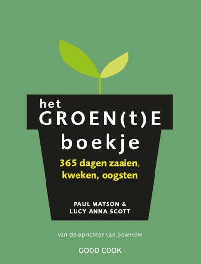 Het groen(t)e boekje, Paul Matson ; Lucy Anna Scott ; SowHow - Gebonden - 9789461431677