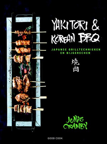 Yakitori & Korean BBQ, Jonas Cramby - Gebonden - 9789461431844