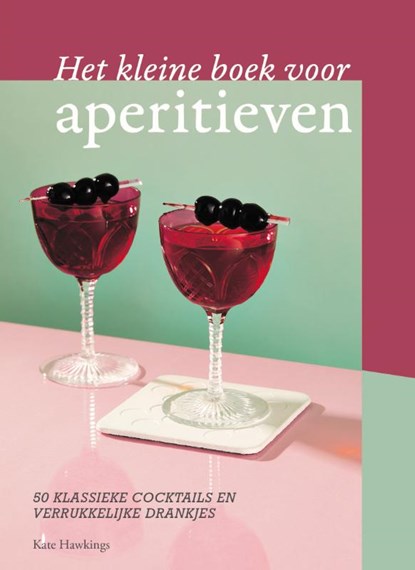 Het kleine boek voor aperitieven, Kate Hawkings - Gebonden - 9789461432872