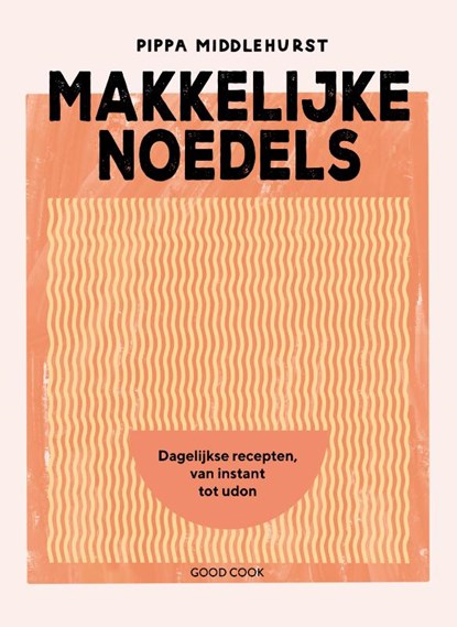 Makkelijke noedels, Pippa Middlehurst - Gebonden - 9789461433114