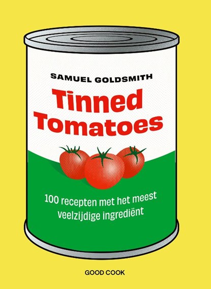 Tinned Tomatoes, Samuel Goldsmith - Gebonden - 9789461433305