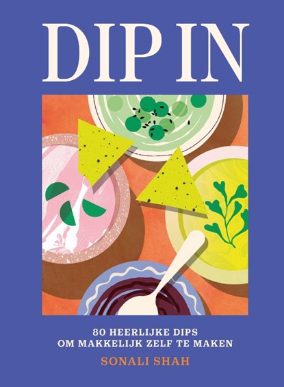 Dip in, Sonali Shah - Gebonden - 9789461433411