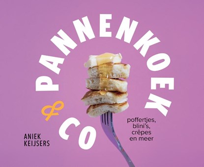 Pannenkoek & co, Aniek Keijsers - Gebonden - 9789461433466
