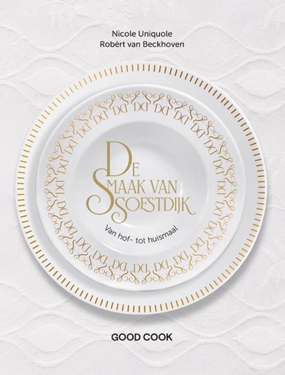 De smaak van Soestdijk, Nicole Uniquole ; Robèrt van Beckhoven - Gebonden - 9789461433541