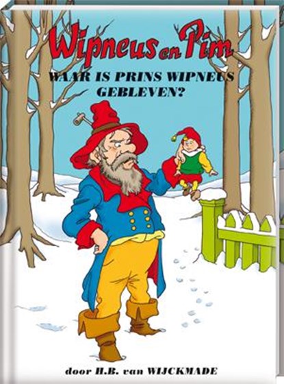 Waar is prins Wipneus gebleven?, H.B. van Wijckmade - Gebonden - 9789461444820