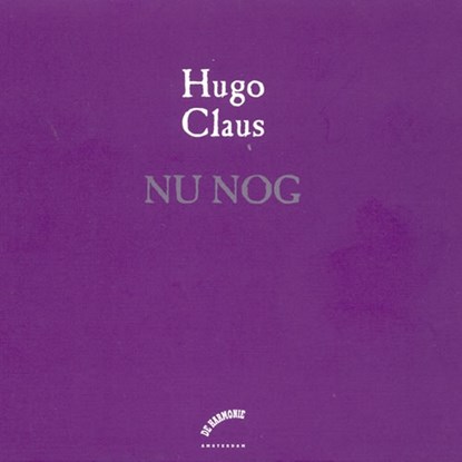 Nu nog, Hugo Claus - Luisterboek MP3 - 9789461491220