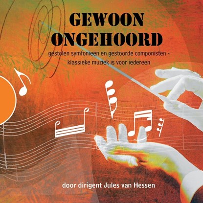 Gewoon ongehoord, Jules van Hessen - Luisterboek MP3 - 9789461492876