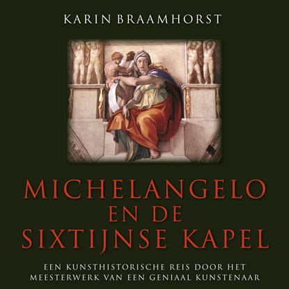 Michelangelo en de sixtijnse kapel, Karin Braamhorst - Luisterboek MP3 - 9789461495815