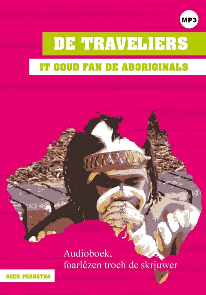 It goud fan de Aboriginals, Auck Peanstra - Luisterboek MP3 - 9789461496317
