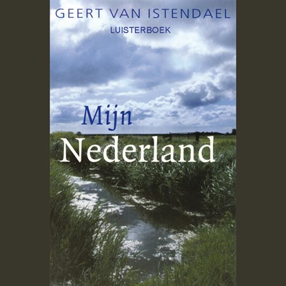 Mijn Nederland, Geert van Istendael - Luisterboek MP3 - 9789461497246