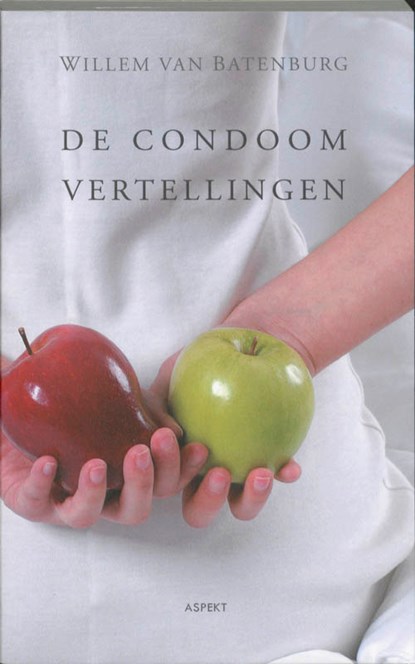 De condoom vertellingen, Willem van Batenburg - Paperback - 9789461530127