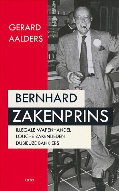 Bernhard zakenprins, Gerard Aalders - Paperback - 9789461530158