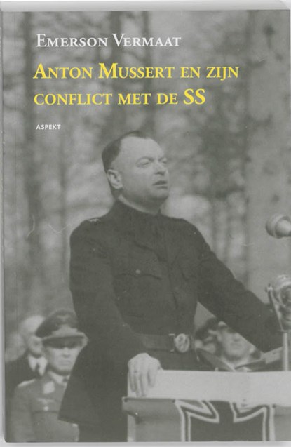 Anton Mussert en zijn conflict met de SS, Emerson Vermaat - Paperback - 9789461530219