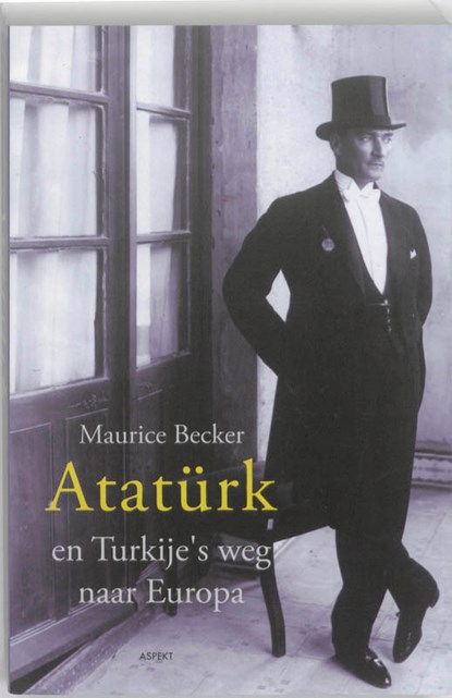 Ataturk en Turkije's weg naar Europa, Maurice Becker - Paperback - 9789461530349