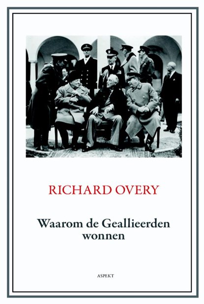 Waarom de geallieerden wonnen, R. Overy - Paperback - 9789461530660