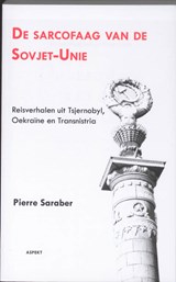 De sarcofaag van de Sovjet-Unie - Pierre Saraber - 9789461530691