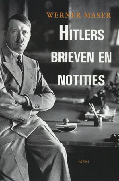 Hitlers Brieven en notities, W. Maser - Paperback - 9789461530707