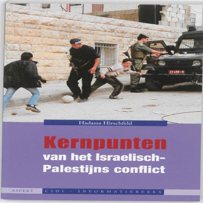 Kernpunten van het Israelische-Palastijs conflict, Hadassa Hirschfeld - Paperback - 9789461530776