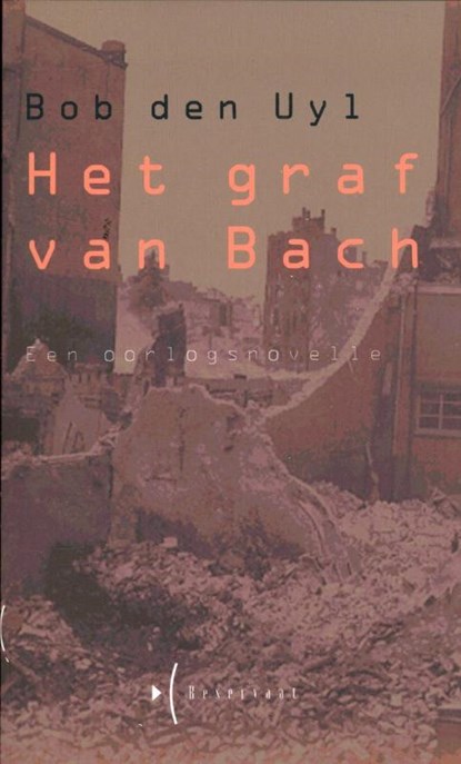 Het graf van Bach, Bob den Uyl - Paperback - 9789461531131