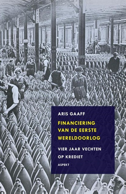 Financiering van de Eerste Wereldoorlog, Aris Gaaff - Paperback - 9789461532121