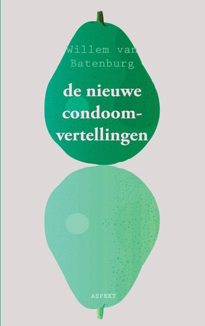 De nieuwe condoomvertellingen, Willem van Batenburg - Paperback - 9789461532299