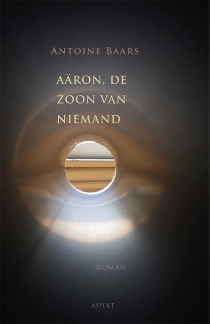 Aaron de zoon van niemand, Antoine Baars - Paperback - 9789461532381
