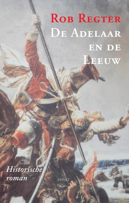 De adelaar en de leeuw, Rob Regter - Paperback - 9789461532442