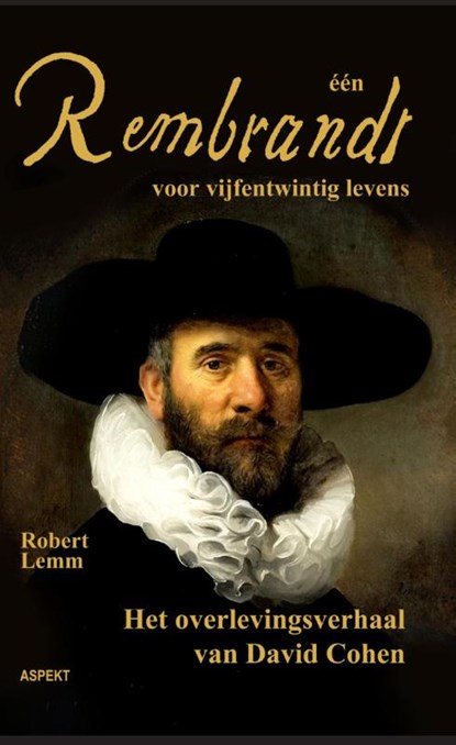 een Rembrandt voor vijfentwintig mensenlevens, Robert Lemm - Paperback - 9789461533265