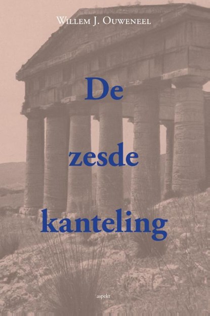 De zesde kanteling, Willem J. Ouweneel - Paperback - 9789461533463