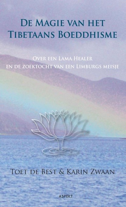 De magie van het Tibetaans Boeddhisme, Karin Zwaan ; Toet de Best - Paperback - 9789461533555