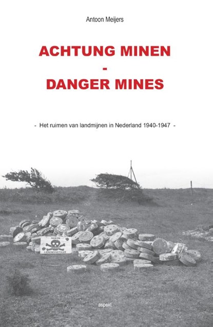 Achtung minen-danger mines, Antoon Meijers - Paperback - 9789461533647