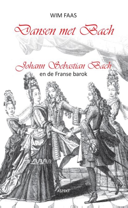 Dansen met Bach, Wim Faas - Paperback - 9789461533722