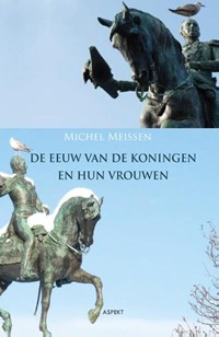 De eeuw van de koningen en hun vrouwen | Michel Meissen | 