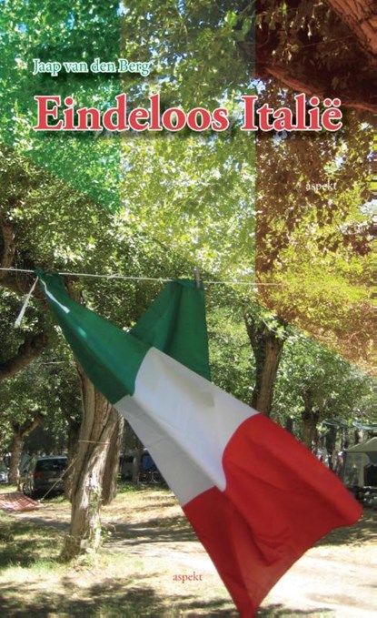 Eindeloos Italië, Jaap van den Berg - Paperback - 9789461534132