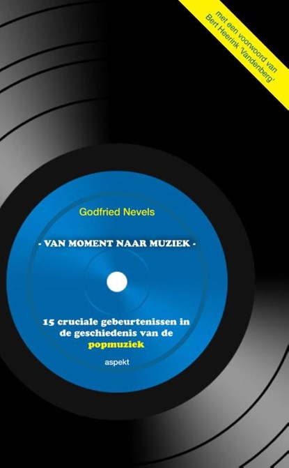 Van moment naar muziek, Godfried Nevels - Paperback - 9789461534163