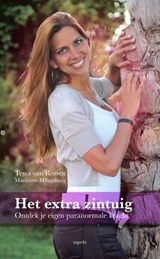 Het extra zintuig - Tessa van Rossen ; Marianne Miltenburg - 9789461534613