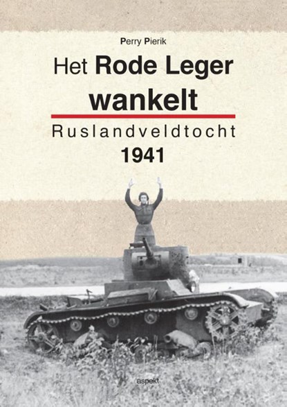 Het Rode Leger wankelt, Perry Pierik - Paperback - 9789461534651