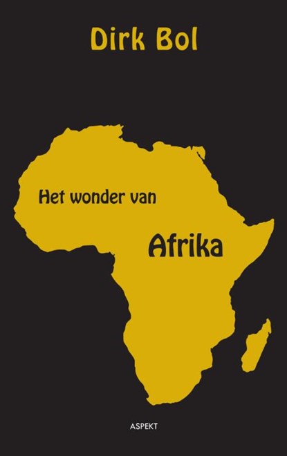 Het wonder van Afrika, Dirk Bol - Paperback - 9789461534705