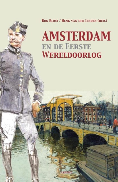 Amsterdam en de Eerste Wereldoorlog, Ron Blom - Paperback - 9789461534774