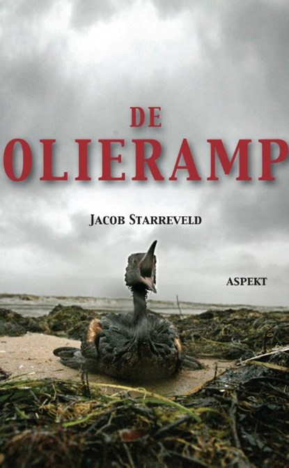 De Olieramp, Jacob Starreveld - Paperback - 9789461534811