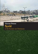 Syrie en de hyena's van Damascus - Vincent Dumas - 9789461534873
