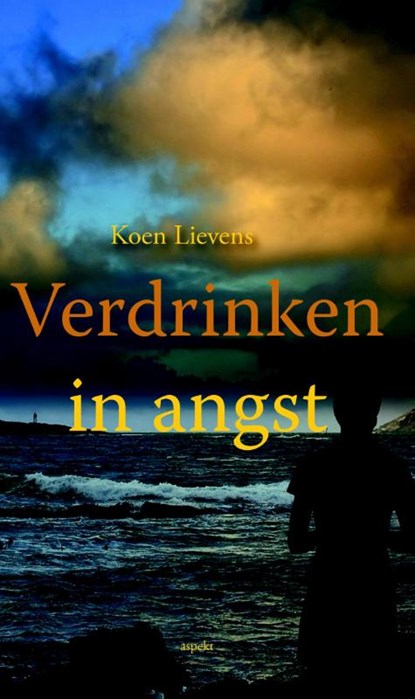 Verdrinken in angst, Koen Lievens - Paperback - 9789461535047