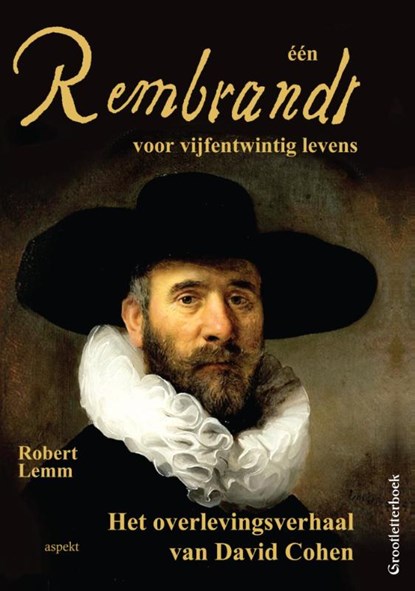 één Rembrandt voor vijfentwintig levens, Robert Lemm - Paperback - 9789461535405