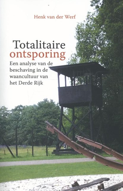 Totalitaire ontsporing, Henk van der Werf - Paperback - 9789461535634