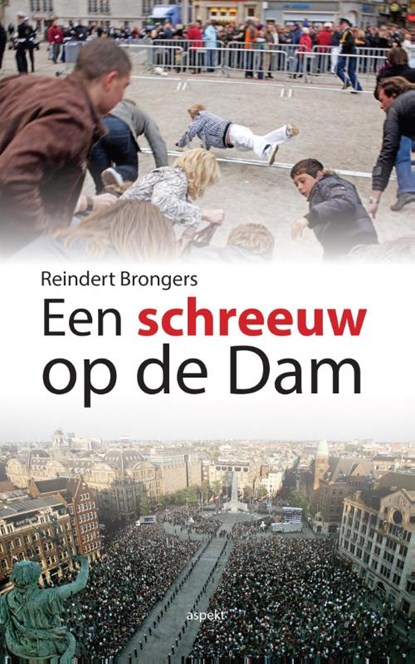Een schreeuw op de dam, Reindert Brongers - Paperback - 9789461535733
