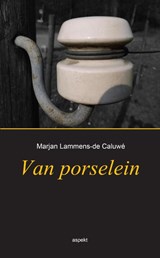 Van porselein - Marjan Lammens-de Caluwé - 9789461535757