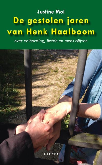 De gestolen jaren van Henk Haalboom, Justine Mol - Paperback - 9789461535795