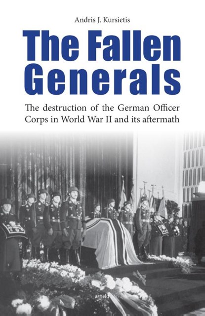 The fallen generals, Andris J. Kursietis - Paperback - 9789461536051